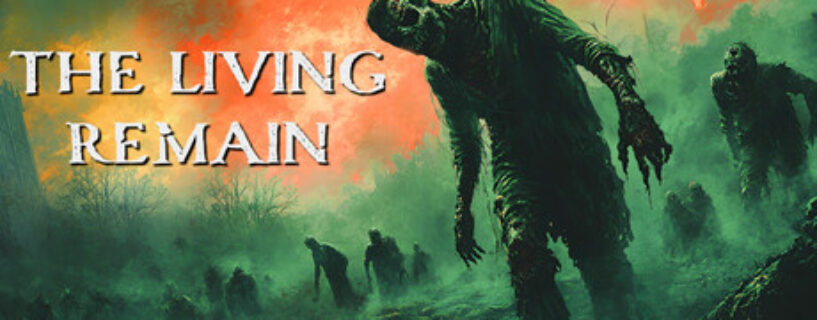 The Living Remain PC Game Free Download
