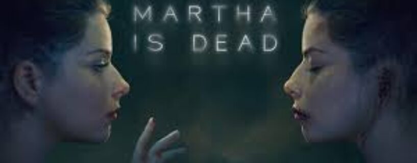 Martha Is Dead PC Game Free Download