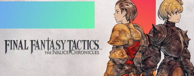 Final Fantasy Tactics: The Ivalice Chronicles PC Game Download