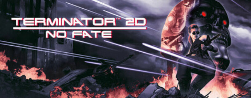 Terminator 2D: NO FATE PC Game Free Download